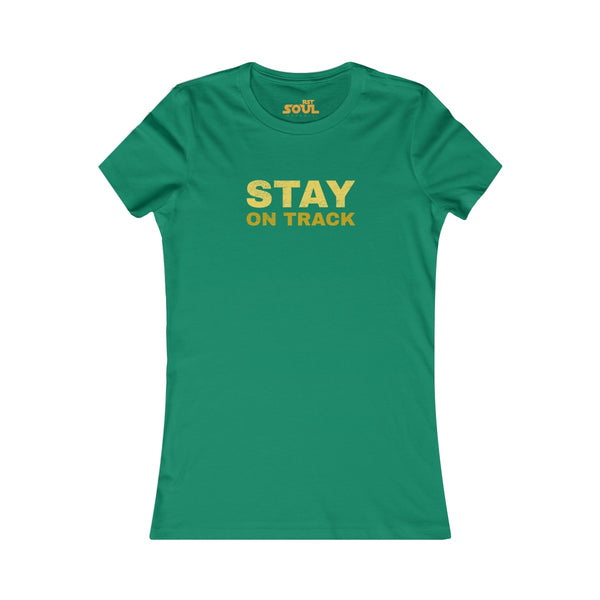 STAY ON TRACK Women's Favorite Tee