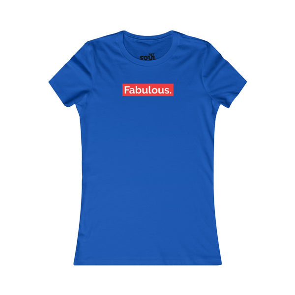 FABULOUS  Women's Favorite Tee