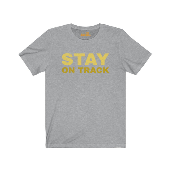 Stay On Track Unisex Jersey Short Sleeve Tee