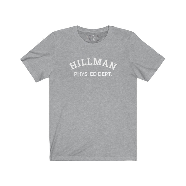HILLMAN Phys. Ed. Unisex Jersey Short Sleeve Tee