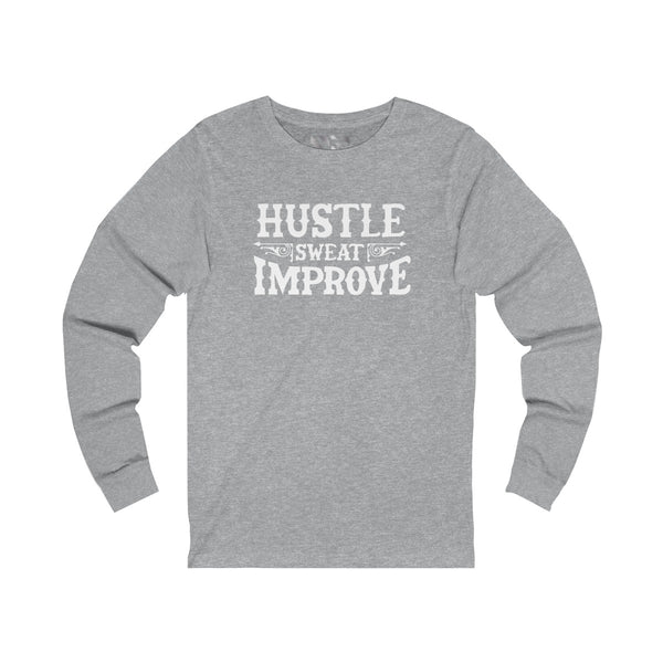 "Hustle Sweat Improve" (White) Unisex Jersey Long Sleeve Tee