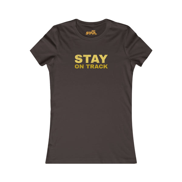 STAY ON TRACK Women's Favorite Tee