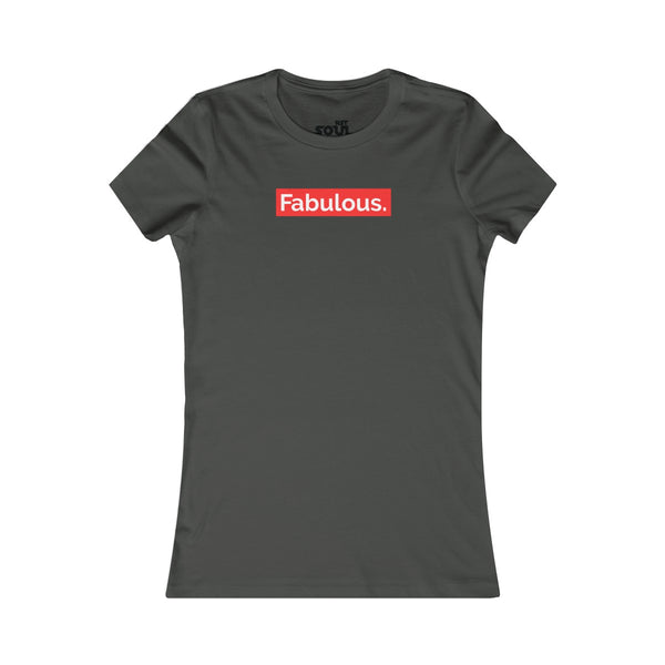 FABULOUS  Women's Favorite Tee