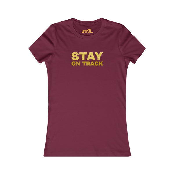 STAY ON TRACK Women's Favorite Tee