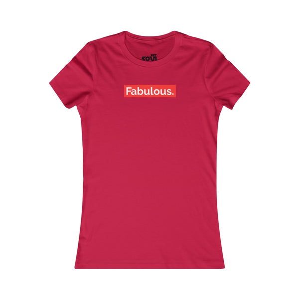FABULOUS  Women's Favorite Tee