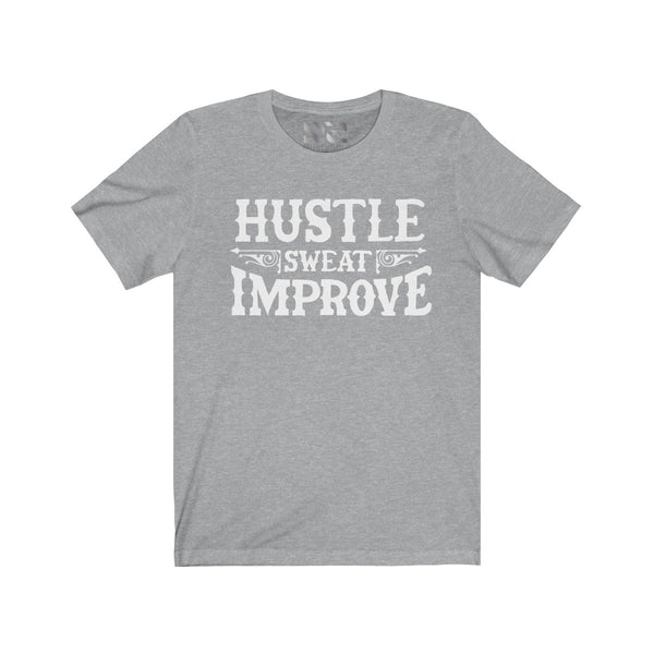 "Hustle Sweat Improve" Unisex Jersey Short Sleeve Tee