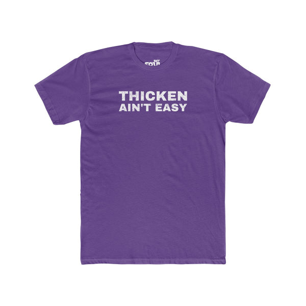 Thicken Ain't Easy Men's Cotton Crew Tee