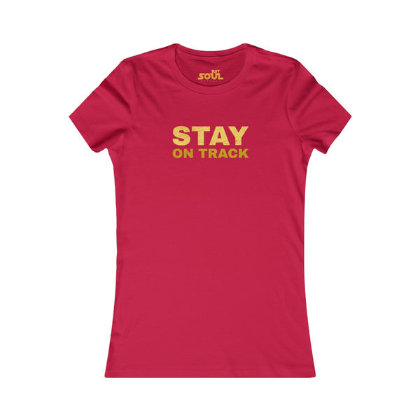 STAY ON TRACK Women's Favorite Tee