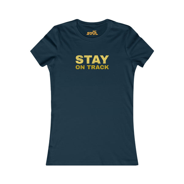 STAY ON TRACK Women's Favorite Tee
