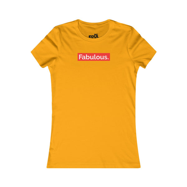 FABULOUS  Women's Favorite Tee