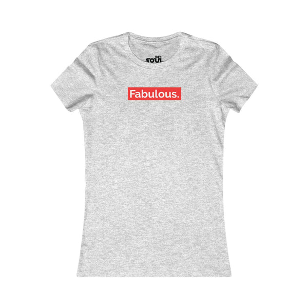 FABULOUS  Women's Favorite Tee