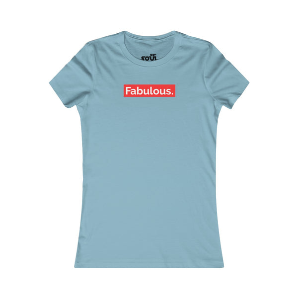 FABULOUS  Women's Favorite Tee